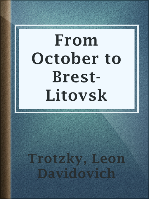 Upplýsingar um From October to Brest-Litovsk eftir Leon Davidovich Trotzky - Til útláns